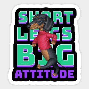 Short Legs Big Attitude Sticker